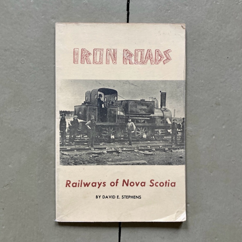 Iron Roads Railways of Nova Scotia Canada Canadian Train Locomotive Nonfiction